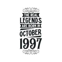 Born in October 1997 Retro Vintage Birthday, real legend are born in October 1997 vector