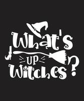 Halloween t shirt design and print template. whats up witches vector