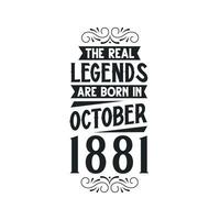 Born in October 1881 Retro Vintage Birthday, real legend are born in October 1881 vector