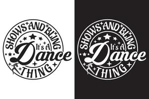 Shows Bling It s A Dance Thing - Dancing EPS Design vector