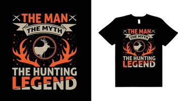 The man the myth, the hunting legend,hunting retro vintage vector typography t-shirt design,hunting t-shirt design.