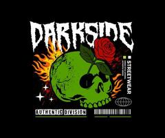 darkside slogan skull with rose flower illustration , for streetwear and urban style t-shirt design, hoodies, etc vector