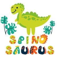 A cartoon spinosaurus with a signed view. Cute children's bright illustration on a white background for printing on postcards. Lettering dino font and elements of the tropics vector