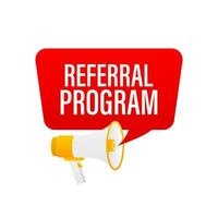 Hand holding megaphone with Referral Program. vector