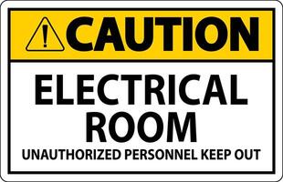 Caution Sign Electrical Room - Unauthorized Personnel Keep Out vector