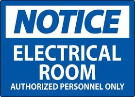 Notice Sign Electrical Room - Authorized Personnel Only vector