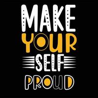 Make yourself proud. vector