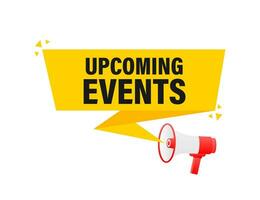 Upcoming events megaphone yellow banner in 3D style on white background. Vector illustration.