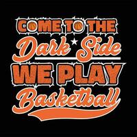 Basketball quote typography  t shirt graphic design vector