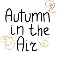 Autumn in the Air handwriting text banner. Autumn words label. Vector illustration