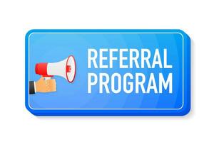 Referral Program megaphone blue banner in 3D style on white background. Hand holds loudspeacker. Vector illustration.