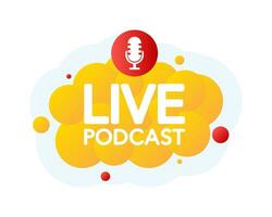 Live Podcast Bubble Banner, yellow emblem label. Vector illustration.