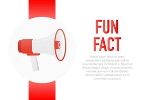 Hand holding megaphone with Fun fact. vector