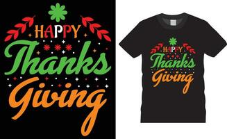 Trendy Thanksgiving Day t shirt Design and Thanksgiving typography t shirt design.Happy thanks giving vector