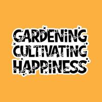 jardinería cultivando felicidad - tipografía diseño vector