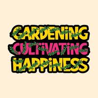 jardinería cultivando felicidad - tipografía diseño vector