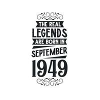 Born in September 1949 Retro Vintage Birthday, real legend are born in September 1949 vector