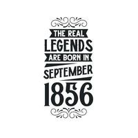 Born in September 1856 Retro Vintage Birthday, real legend are born in September 1856 vector