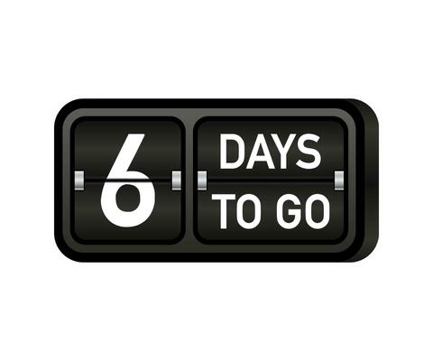 Six days to go clock, darck emblem banner. Vector illustration.