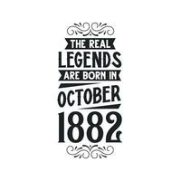 Born in October 1882 Retro Vintage Birthday, real legend are born in October 1882 vector