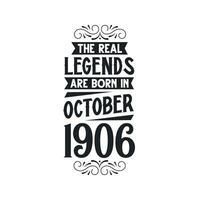 Born in October 1906 Retro Vintage Birthday, real legend are born in October 1906 vector