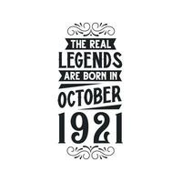 Born in October 1921 Retro Vintage Birthday, real legend are born in October 1921 vector