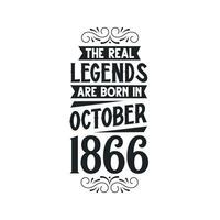 Born in October 1866 Retro Vintage Birthday, real legend are born in October 1866 vector