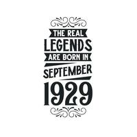 Born in September 1929 Retro Vintage Birthday, real legend are born in September 1929 vector