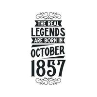 Born in October 1857 Retro Vintage Birthday, real legend are born in October 1857 vector