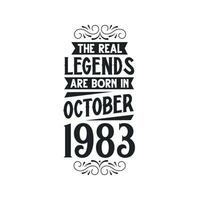 Born in October 1983 Retro Vintage Birthday, real legend are born in October 1983 vector