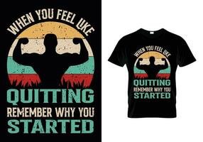 When You Feel Like Quitting Remember Why You Started vector