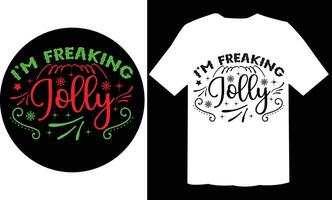 I'm Freaking Jolly T Shirt vector