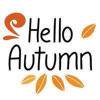 Hello Autumn handwriting text banner. Autumn words label. Vector illustration
