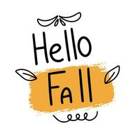 Hello Fall handwriting text banner. Autumn words label. Vector illustration