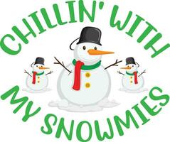 chillin' with my snowmen vector