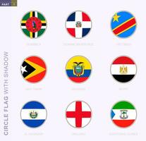 Circle flag with shadow, collection of nine round flag. Vector flags of 9 countries.