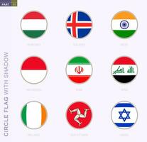 Circle flag with shadow, collection of nine round flag. Vector flags of 9 countries.