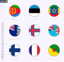 Circle flag with shadow, collection of nine round flag. Vector flags of 9 countries.