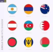 Circle flag with shadow, collection of nine round flag. Vector flags of 9 countries.