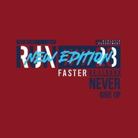 run faster slogan lettering, abstract graphic, typography vector, t shirt print, casual style, and other use vector