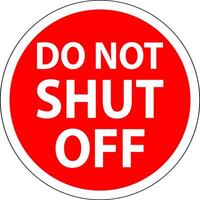 Emergency Label Do Not Shut Off vector