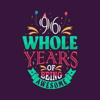 96 whole years of being awesome. 96th birthday, 96th anniversary lettering vector