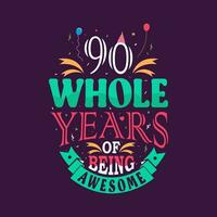 90 todo años de siendo impresionante. 90 cumpleaños, 90 aniversario letras vector