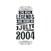 Born in July 2004 Retro Vintage Birthday, real legend are born in July 2004 vector