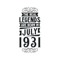 Born in July 1931 Retro Vintage Birthday, real legend are born in July 1931 vector