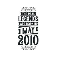 Born in May 2010 Retro Vintage Birthday, real legend are born in May 2010 vector