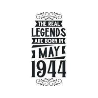 Born in May 1944 Retro Vintage Birthday, real legend are born in May 1944 vector