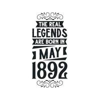 Born in May 1892 Retro Vintage Birthday, real legend are born in May 1892 vector