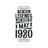 Born in May 1920 Retro Vintage Birthday, real legend are born in May 1920 vector