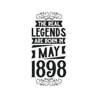 Born in May 1898 Retro Vintage Birthday, real legend are born in May 1898 vector